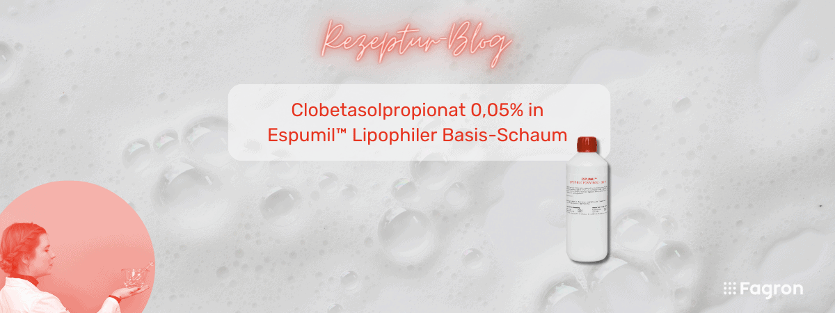Clobetasolpropionat 0,05% in Espumil™ Lipophiler Basis-Schaum